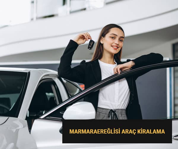 Marmaraereğlisi Araç Kiralama Marmaraereğlisi Araç Kiralama